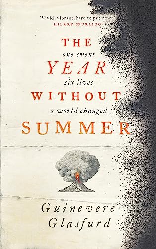 Stock image for The Year Without Summer: 1816 - one event, six lives, a world changed - longlisted for the Walter Scott Prize 2021 for sale by WorldofBooks