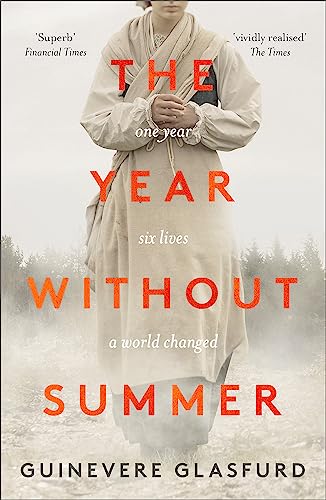 Beispielbild fr The Year Without Summer: 1816 - one event, six lives, a world changed - longlisted for the Walter Scott Prize 2021 zum Verkauf von WorldofBooks