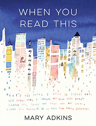 Beispielbild fr When You Read This: 'Deeply moving but also uplifting, Mary Adkins' debut novel is easy to read but hard to forget' - Anne Youngson zum Verkauf von WorldofBooks