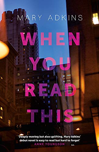 Beispielbild fr When You Read This: 'Deeply moving but also uplifting, Mary Adkins' debut novel is easy to read but hard to forget' - Anne Youngson zum Verkauf von WorldofBooks