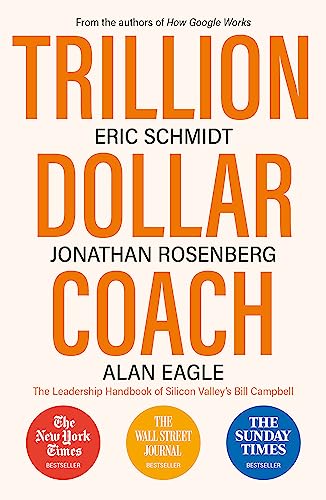 9781473675988: Trillion Dollar Coach: The Leadership Handbook of Silicon Valley's Bill Campbell
