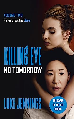 Imagen de archivo de Killing Eve: No Tomorrow: The basis for the BAFTA-winning Killing Eve TV series (Killing Eve series) a la venta por WorldofBooks