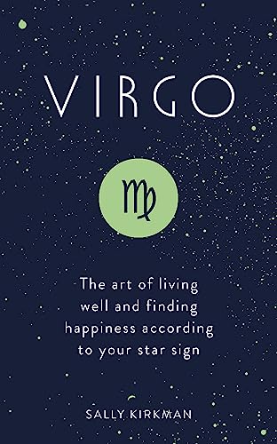 Beispielbild fr Virgo: The Art of Living Well and Finding Happiness According to Your Star Sign zum Verkauf von HPB Inc.
