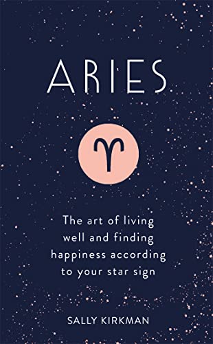 Beispielbild fr Aries: The Art of Living Well and Finding Happiness According to Your Star Sign zum Verkauf von Gulf Coast Books