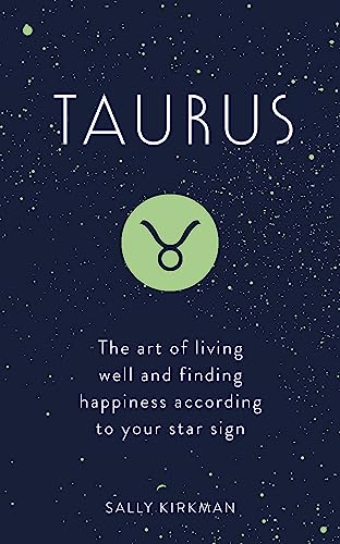 Beispielbild fr Taurus: The Art of Living Well and Finding Happiness According to Your Star Sign zum Verkauf von SecondSale