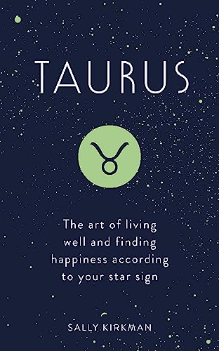 Imagen de archivo de Taurus: The Art of Living Well and Finding Happiness According to Your Star Sign a la venta por SecondSale