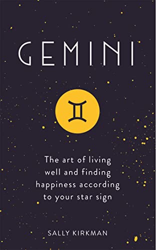 Stock image for Gemini: The Art of Living Well and Finding Happiness According to Your Star Sign for sale by Reliant Bookstore