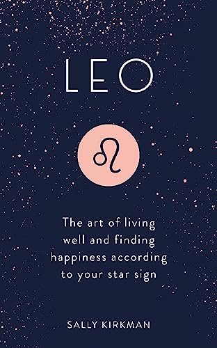 Beispielbild fr Leo: The Art of Living Well and Finding Happiness According to Your Star Sign zum Verkauf von SecondSale