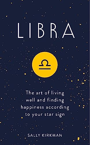 Beispielbild fr Libra: The Art of Living Well and Finding Happiness According to Your Star Sign zum Verkauf von SecondSale
