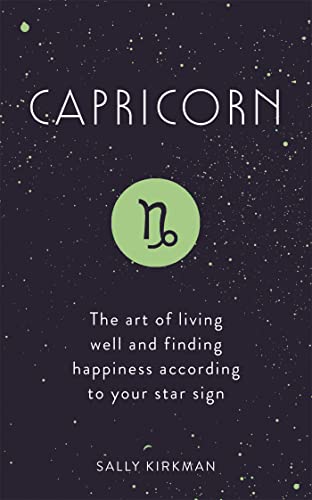 Beispielbild fr Capricorn: The Art of Living Well and Finding Happiness According to Your Star Sign zum Verkauf von Gulf Coast Books