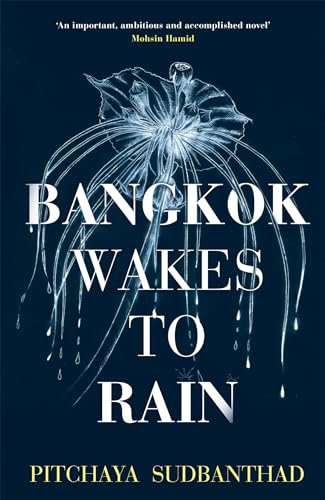 Beispielbild fr Bangkok Wakes to Rain: Shortlisted for the 2020 Edward Stanford 'Fiction with a Sense of Place' award zum Verkauf von WorldofBooks