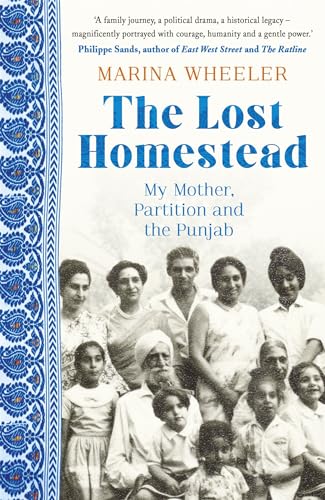 9781473677746: THE LOST HOMESTEAD: My Family, Partition and the Punjab