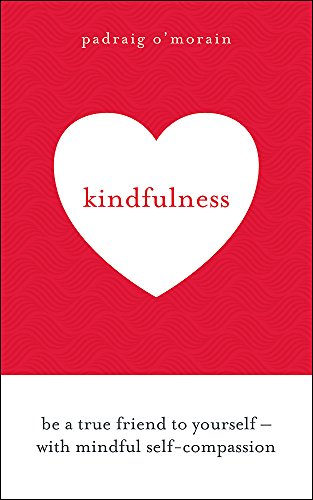 Beispielbild fr Kindfulness: Be a true friend to yourself - with mindful self-compassion zum Verkauf von WorldofBooks
