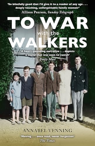 Imagen de archivo de To War With the Walkers: Three Soldiers, the War Bride, the Nurse and a Doctor: One Family's Extraordinary Story of Survival in the Second World War a la venta por ThriftBooks-Dallas