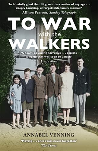 Stock image for To War With the Walkers: Three Soldiers, the War Bride, the Nurse and a Doctor: One Family's Extraordinary Story of Survival in the Second World War for sale by ThriftBooks-Dallas