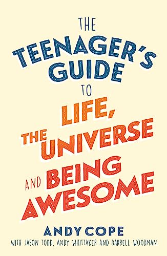 Beispielbild fr The Teenager's Guide to Life, the Universe and Being Awesome: Super-Charge Your Life zum Verkauf von SecondSale