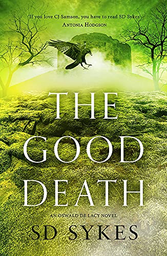 

The Good Death (The Oswald de Lacy Medieval Murders)