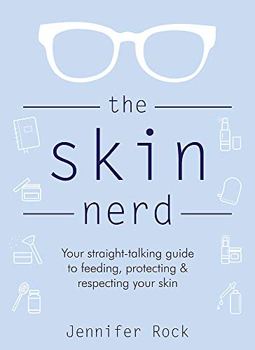Imagen de archivo de The Skin Nerd: Your straight-talking guide to feeding, protecting & respecting your skin a la venta por SecondSale