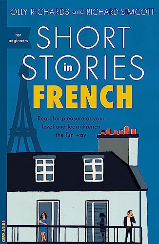 9781473683433: Short Stories in French for Beginners: Read for pleasure at your level, expand your vocabulary and learn French the fun way!