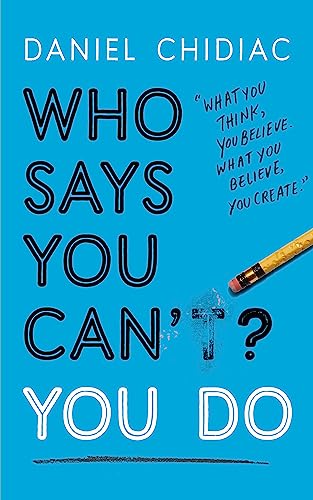 Beispielbild fr Who Says You Can't? You Do: The life-changing self help book that's empowering people around the world to live an extraordinary life zum Verkauf von WorldofBooks