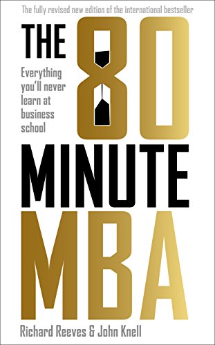 9781473684508: The 80 Minute MBA: Everything You'Ll Never Learn at Business School