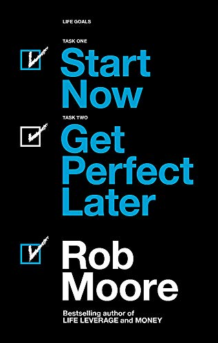 Beispielbild fr Start Now. Get Perfect Later.: How to Make Smarter, Faster & Bigger Decisions & Banish Procrastination zum Verkauf von WorldofBooks