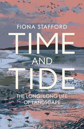 9781473686328: Time and Tide: The Long, Long Life of Landscape