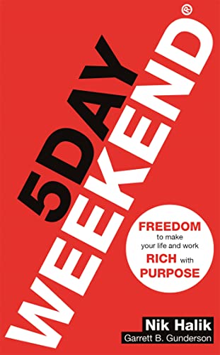 Beispielbild fr 5 Day Weekend: Freedom to Make Your Life and Work Rich with Purpose: A how-to guide to building multiple streams of passive income zum Verkauf von WorldofBooks