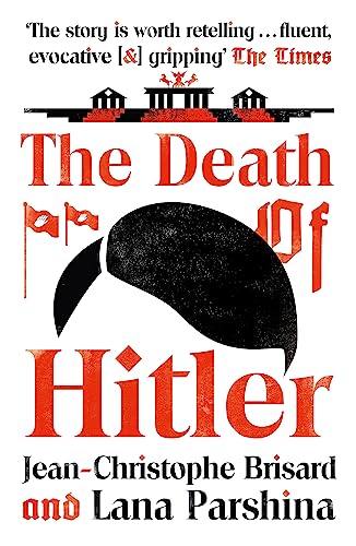 Stock image for The Death of Hitler: The Final Word on the Ultimate Cold Case: The Search for Hitlers Body for sale by AwesomeBooks