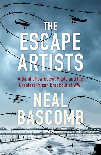 Beispielbild fr The Escape Artists: A Band of Daredevil Pilots and the Greatest Prison Breakout of WWI zum Verkauf von WorldofBooks