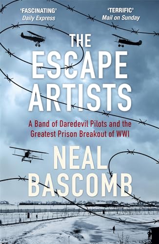 Beispielbild fr The Escape Artists: A Band of Daredevil Pilots and the Greatest Prison Breakout of WWI zum Verkauf von WorldofBooks