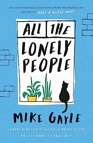 Imagen de archivo de All The Lonely People: From the Richard and Judy bestselling author of Half a World Away comes a warm, life-affirming story " the perfect read for these times a la venta por Bestsellersuk