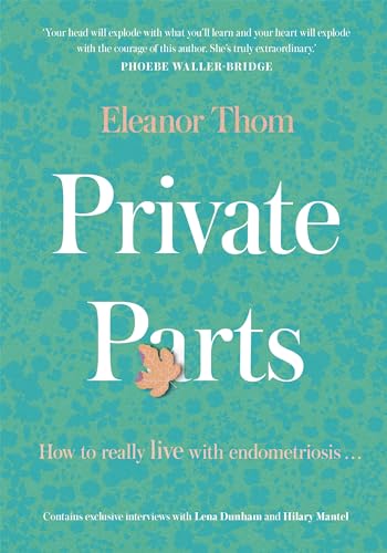 Stock image for Private Parts: Living well with bad periods and endometriosis for sale by WorldofBooks