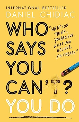 Imagen de archivo de Who Says You Cant? You Do: The life-changing self help book that's empowering people around the world to live an extraordinary life a la venta por WorldofBooks