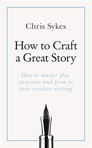 Beispielbild fr How to Craft a Great Story: How to master plot, structure and form in your creative writing (Teach Yourself) zum Verkauf von SecondSale