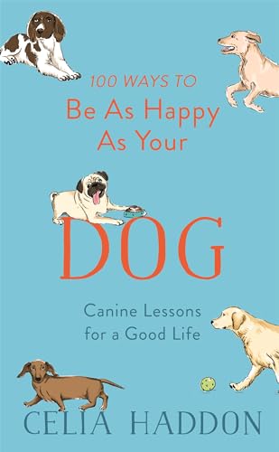 Beispielbild fr 100 Ways to Be As Happy As Your Dog zum Verkauf von WorldofBooks