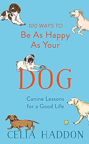 Stock image for 100 Ways to Be As Happy As Your Dog for sale by Bookoutlet1