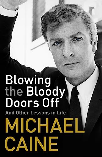 Beispielbild fr Blowing the Bloody Doors Off: And Other Lessons in Life zum Verkauf von SecondSale