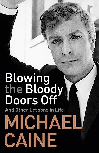 Beispielbild fr Blowing the Bloody Doors Off: And Other Lessons in Life zum Verkauf von AwesomeBooks