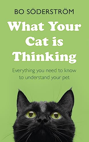 Stock image for What Your Cat Is Thinking: Everything you need to know to understand your pet for sale by Bookoutlet1