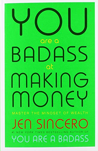 Imagen de archivo de You Are a Badass at Making Money: Master the Mindset of Wealth: Learn how to save your money with one of the world's most exciting self help authors by Jen Sincero a la venta por Orion Tech