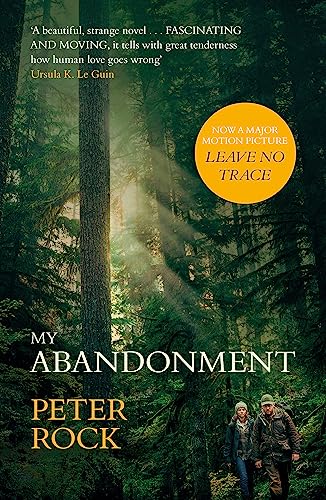 Beispielbild fr My Abandonment : Now a Major Film, Leave No Trace , Directed by Debra Granik ('Winter's Bone') zum Verkauf von Better World Books