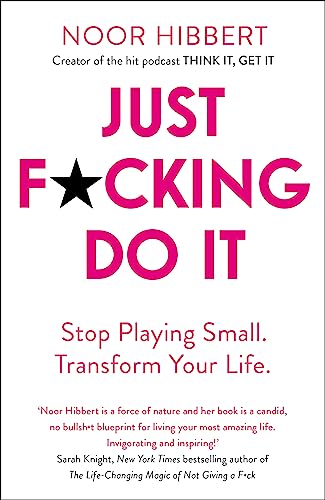 Imagen de archivo de Just F*cking Do It: Stop Playing Small. Transform Your Life. a la venta por ThriftBooks-Dallas