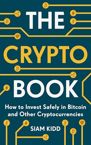 9781473693326: The Crypto Book: How to Invest Safely in Bitcoin and Other Cryptocurrencies
