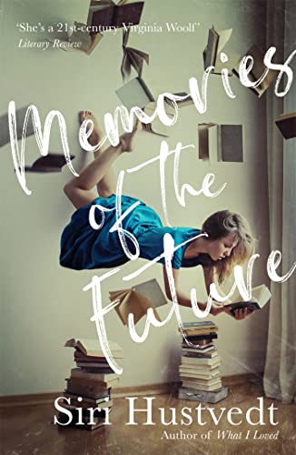 9781473694460: Memories Of The Future: Siri Hustvedt