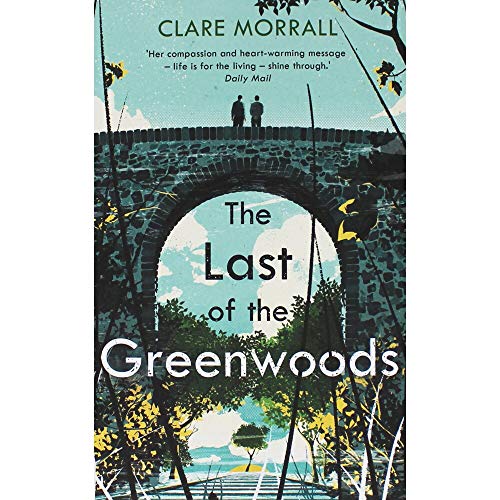 Beispielbild fr Clare Morrall The Last of the Greenwoods zum Verkauf von WorldofBooks