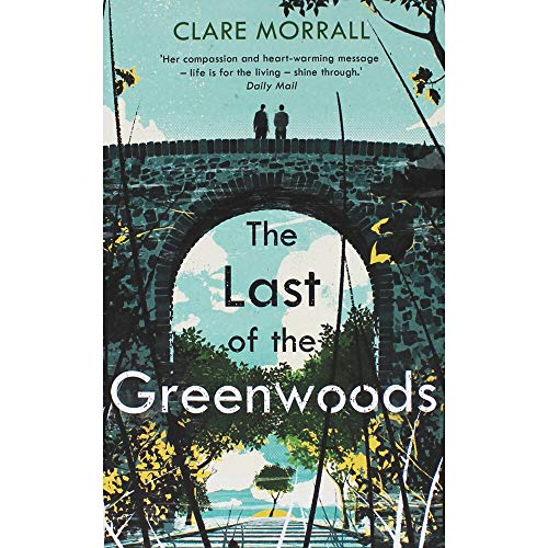 Stock image for Clare Morrall The Last of the Greenwoods for sale by WorldofBooks
