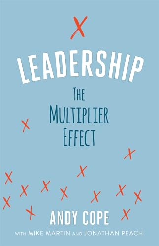 9781473695696: Leadership: The Multiplier Effect