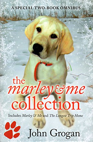 Stock image for The Marley & Me Collection - A Special Two-Book Omnibus - Includes Marley & Me and The Longest Trip Home for sale by AwesomeBooks