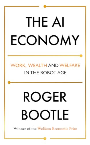 Beispielbild fr The AI Economy: Work, Wealth and Welfare in the Robot Age zum Verkauf von WorldofBooks